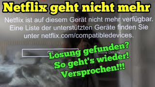 Netflix ist auf diesem Gerät nicht mehr verfügbar - Lösung so geht´s wieder VERSPROCHEN!