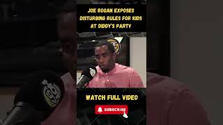 Joe Rogan REVEALS Disturbing Rules for Kids at Diddy’s Parties part 1