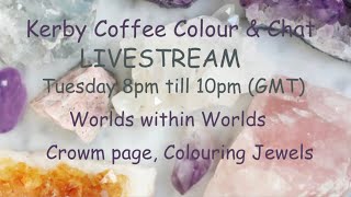 Kerby Coffee Colour & Chat - Worlds within Worlds, Crown page, colouring Jewels