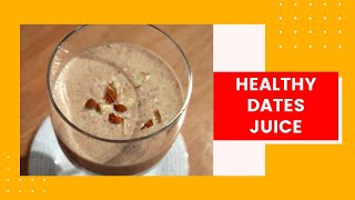 Healthy Dates Juice | Dates smoothie