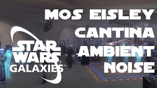 Full view of Mos Eisley Cantina Ambient Noise (Star Wars Galaxies)