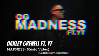 Oakley Grenell - MADNESS feat. YT (Music Video)