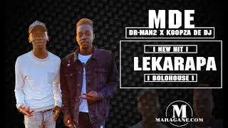 MDE-DR MAN 2 - LEKARAPA FT KGOPZA DE DJ - (NEW HIT 2021)