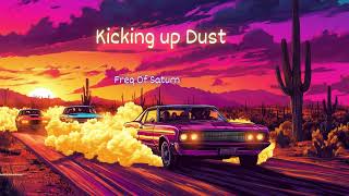 Kicking up Dust - #freqofsaturn