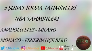 2 Şubat İddaa Tahminleri | NBA Tahminleri | Anadolu Efes-Milano | Monaco-Fenerbahçe Beko |Euroleague