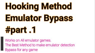 Emulator Bypass Making with Hooking Method 2.9,Hooking Method in detail to bypass emulator detection