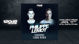 Philippe Lemot -  Shadows (FLOBU Remix) (Preview)