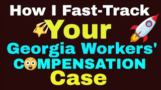 How I Fast-Track Your Georgia Workers Compensation Case!