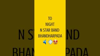 N STAR BAND BHADHARPADA🤩🔈💨...