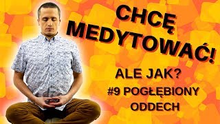 Jak medytować? #9 Pogłębiony oddech