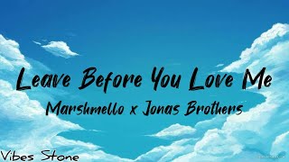 Marshmello X Jonas Brothers - Leave Before You Love Me Lyrics | "Dancing On The Edge" Lyrics