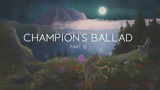 Champion's Ballad \Single-Shot WC OC MAP\ Part 12