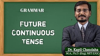 Future Continuous Tense (Also useful for competitive exams)