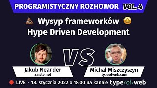 Hype Driven Development, Wysyp frameworków · Programistyczny Rozhowor vol. 4