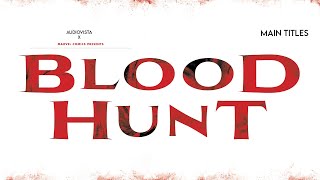 Marvel Comics x Audiovista Presents: Blood Hunt | Main Titles