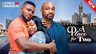 A PLACE FOR TWO - RUTH KADIRI, MAURICE SAM, DEZA THE GREAT, CHIOMA AGWU | Nigerian Love Movie