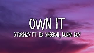 Stormzy - Own It (Lyrics / Lyric Video) ft. Ed Sheeran, Burna Boy