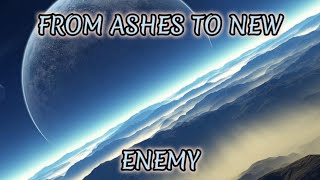 From Ashes to New - Enemy (lyrics)