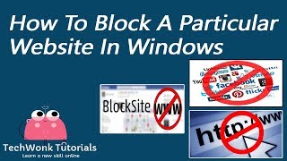 How To Block A Particular Website In Windows | TechWonk Tutorials