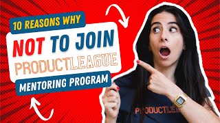 10 reasons why NOT to join Product League mentoring program