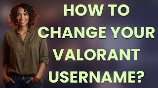 How to change your Valorant username?