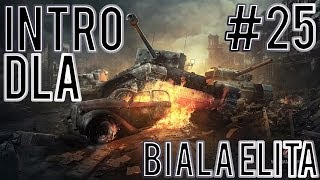 [Intro Dla] #25 Biała Elita ( WoT )