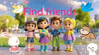 Find a friend's rhyme, please find friends with friends with friends