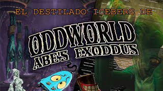 EL DESTILADO ICEBERG DE ODDWORLD : ABE'S EXODDUS