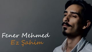 Fener Mehmed ez şahim