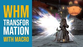 【FFXIV】「WHM」Transformation with Macro