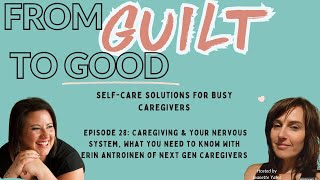 Caregiving & Your Nervous System, What You Need to Know with Erin Antroinen of Next Gen Caregivers