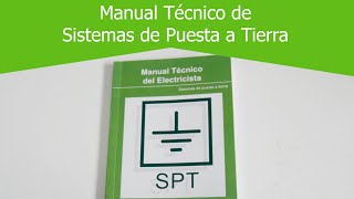 Sistemas de Puesta a Tierra. SPT. El  NUEVO  Manual Técnico del Electricista.