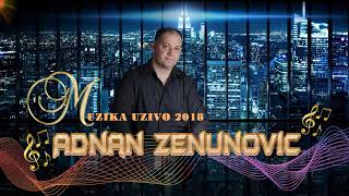 Adnan Zenunovic-Mix starih pjesama - Muzika uzivo 2018