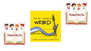 The art teacher is weird | Imagination | Preschool read-aloud | 4 - 7 years old | Geoff Schmidt.