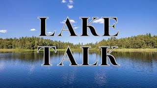 Lake Talk-Just a Chat from me to y’all.