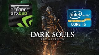 Dark Souls Remastered GTX 680 | Core i5-2400 | 10GB RAM | 1050p | Benchmark (Max settings)