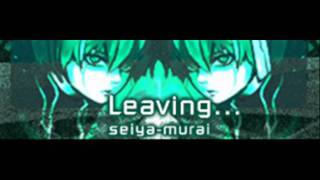 seiya-murai - Leaving... (Chinese) [HQ]