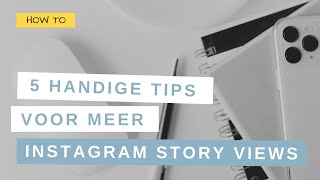 Hoe krijg je meer Instagram story views? 5 Handige tips