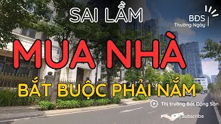 Những SAI LẦM bắt buộc phải biết khi mua nhà - BĐS Thường Ngày