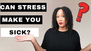 Can Stress Make You Sick | Naturopathic doctor explains