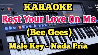 REST YOUR LOVE ON ME(Karaoke - Bee Gees - Male/Pria