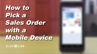 How to Pick Inventory with a Mobile Scanner - Blue Link