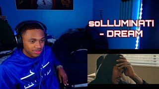 THIS IS CRAZY LOL!!!!! SOLLUMINATI- DREAM(OFFICIAL VIDEO) REACTION🔥