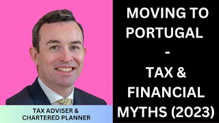 Moving to Portugal - tax and financial myths (2023)