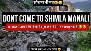 Dont come to shimla and manali | majar landslide and flood in Manali | 50 people missing 🥹