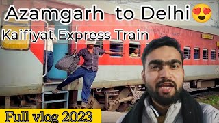 Azamgarh to Delhi Vlog | Azamgarh to Delhi 🥰 | Kaifiyat express train