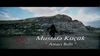 Mustafa Küçük - Amacı Belli (official video)