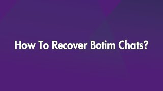 How To Recover Botim Chats?!!?