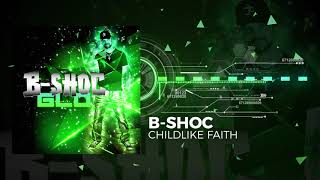 B-SHOC - Childlike Faith