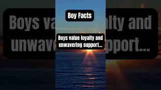 Boys value loyalty and unwavering support...